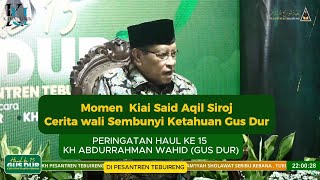 HAUL KE 15 GUS DUR: Kiai Said Aqil Cerita Wali Sembunyi Ketahuan Gus Dur