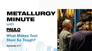 What makes tool steel so tough? | Metallurgy Minute 017