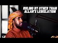 “Ruling By Other Than Allah’s Legislation Makes You A Kafir!” - Ustadh Abdurrahman Hassan