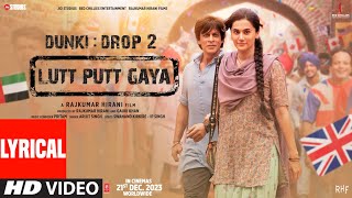 Dunki: Lutt Putt Gaya(Lyrical) Shah Rukh Khan,Taapsee|Rajkumar Hirani|Pritam,Arijit,Swanand,IP Singh