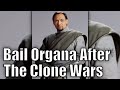 What Happened to Bail Organa after the Clone Wars?