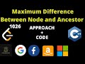 Maximum Difference Between Node and Ancestor Leetcode | Leetcode 1026 | Leetcode November Challenge