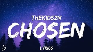 Thekidszn - Chosen (Lyrics)