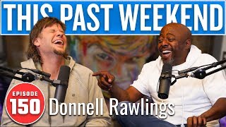 Donnell Rawlings | This Past Weekend w/ Theo Von #150