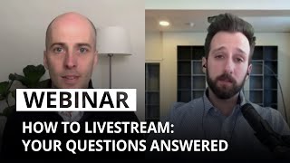 How to livestream: Your questions answered