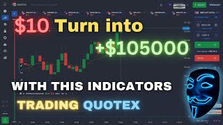 TURN $10 INTO $105000 IN 12 MINUTES | QUOTEX BEST INDICATOR TRADING STRATEGY FOR BEGINNERS |TUTORIAL