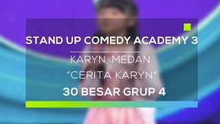 Stand Up Comedy Academy 3 : Karyn, Medan - Cerita Karyn