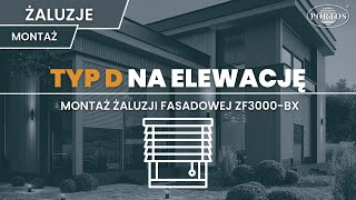 Instrukcja montażu żaluzji fasadowej ZF3000-BX typ D na elewację