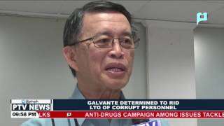 Galvante determined to rid LTO of corrupt personnel