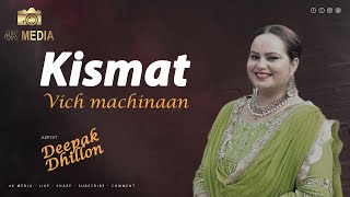 Kismat Vich machinaan | Deepak Dhillon | Songs  | 4K Media
