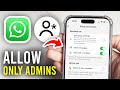 How To Allow Only Admins To Send Messages In WhatsApp Group - Full Guide