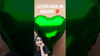 Glitter hack on Balloon || KariPieEast #shorts #hack #ytshorts #shortsfeed #youtubeshorts