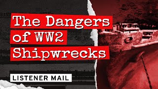 The Dangers of WW2 Shipwrecks