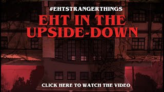 #EHTStrangerThings - EHT in the Upside-Down