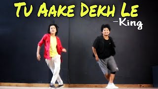 Tu Aake Dekhle - King || Dance Video || Anoop Parmar × Daksh The Swagger