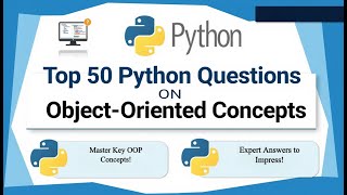 Top 50 Python OOP Interview Questions & Answers – Master Object-Oriented Programming!