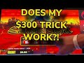 $300 ON EVERY SLOT MACHINE!