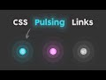 Pure CSS Pulsing Links - How to Make Pulsing buttons using HTML and CSS