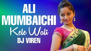 Ali Mumbaichi Kele Wali | Dj Viren | Remixholic Official