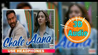 Chale Aana | 3D_Audio | De De Pyar De |Armaan Malik | Bass Boosted | 10D Songs Hindi