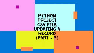 Develop Project in Python |CS Project | CSV file Handling | CBSE python project | Part 5