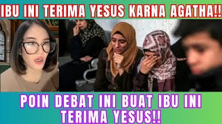 IBU INI BELAJAR KRISTEN LEWAT KANAL AGATHA APOLOGET DAN MEMUTUSKAN TERIMA YESUS!!