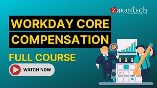 Workday Core Compensation Training - Full Course | ZaranTech