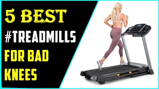 ✅Top 5 Best Treadmills for Bad Knees In 2022