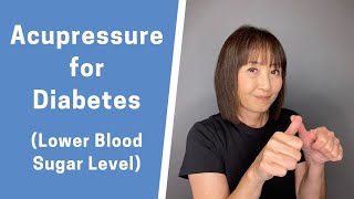 Acupressure for Diabetes - How to Lower Blood Sugar Level