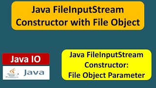 Java FileInputStream Constructor with File Object | Java IO Tutorial | Java Tutorial