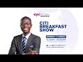 Citi Breakfast Show: Friday, 10th February, 2023