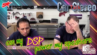 Can my DSP power my speakers