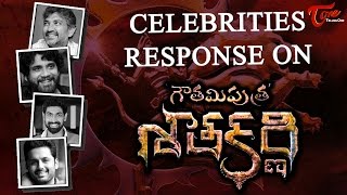 Celebrities Response on Gautamiputra Satakarni Movie | Celebrity Tweet Review on GPSK | Balakrishna,