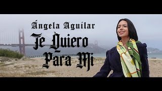 Ángela Aguilar - Te Quiero Para Mi (Video Oficial)