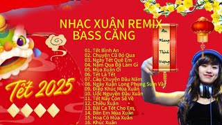 LK NHẠC TẾT 2025 REMIX - NHẠC XUÂN 2025 REMIX HAY NHẤT HIỆN NAY - CHÚC MỪNG NĂM MỚI ẤT TỴ 2025