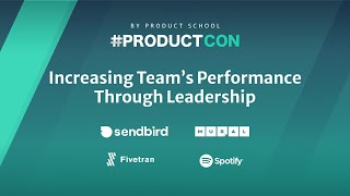 #ProductCon: Panel Discussion: Increasing Team's Performance Through Leadership
