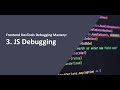 (3-3) Frontend DevTools Debugging Mastery Course: JavaScript debugging - Part 3
