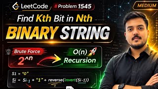 Find Kth Bit in Nth Binary String | LeetCode 1545 | Brute to O(n) Recursion