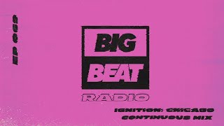 Big Beat Radio: EP #69 - Ignition: Chicago Continuous Mix (LEFTI)