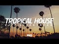 Tropical House Radio | 24/7 Livestream Tropical House Radio | 24/7 Livestream