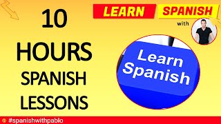 Spanish Tutorials / Lessons Compilation: 10 hours of Castilian Spanish For Beginners. Learn Spanish.