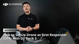 How to Set Up Drone as First Responder (DFR) with DJI Dock 3: Complete Workflow