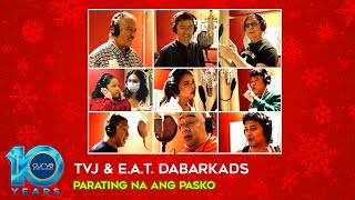 TVJ \u0026 The E.A.T. Dabarkads with Tali Sotto | Parating Na Ang Pasko | Official Music Video