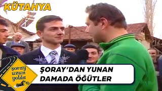 Kütahya'nın Yunanistanlı Damadı - Kütahya | Şoray Uzun Yolda