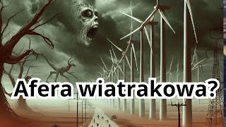 Afera wiatrakowa? Dlaczego wywołało to burzę w mediach?