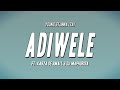 Young Stunna (ZA) - Adiwele ft. Kabza De Small & DJ Maphorisa (Lyrics)