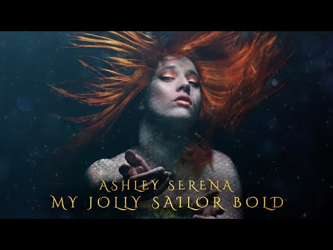 My Jolly Sailor Bold – Ashley Serena
