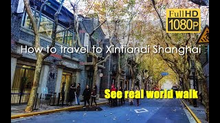 How to travel to Xintiandi Shanghai