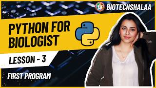 Python for Biologist | Lesson 3: First Program