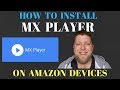 Howto install MX Player onto Amazon Firestick .  MX Player Made Easy